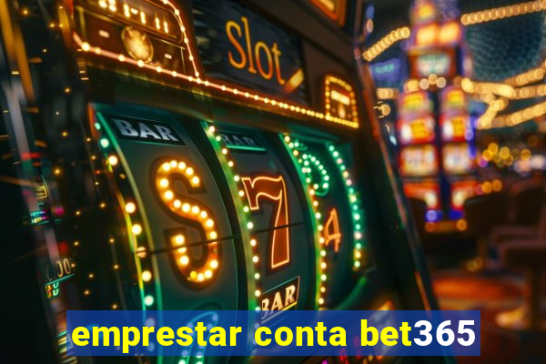 emprestar conta bet365